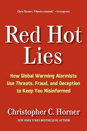 Red Hot Lies: How Global Warming Alarmists Use Threats, Fraud, and Deception to Keep You Misinformed-Wow! eBook