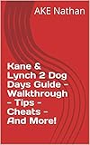  Kane & Lynch 2 Dog Days Guide - Walkthrough - Tips - Cheats - And More! (English Edition)