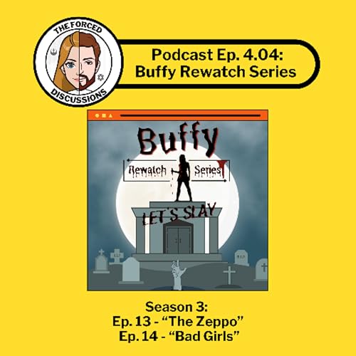 Ep. 4.04 Buffy Rewatch S3 Ep. 13 & 14