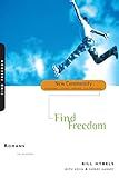 Find Freedom:  Romans (New Community Knowing, Loving, Serving, Celebrating) (New Community Bible Study Series)