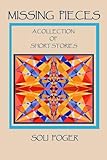 MISSING PIECES: A COLLECTION OF SHORT STORIES -  Independently published