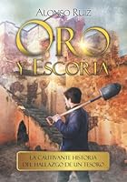Oro Y Escoria: La cautivante historia del hallazgo de un tesoro. 1075138663 Book Cover