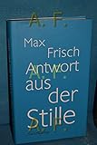 Antwort aus der Stille: Eine Erzählung aus den Bergen - Max Frisch Nachwort: Peter von Matt 