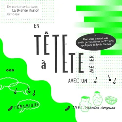 T&ecirc;te-&agrave;-t&ecirc;te avec un m&eacute;tier - Yana&iuml;ta Araguas, c&eacute;ramiste