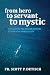 From Hero to Servant to Mystic: Navigating the Deeper Waters of Priestly Spirituality