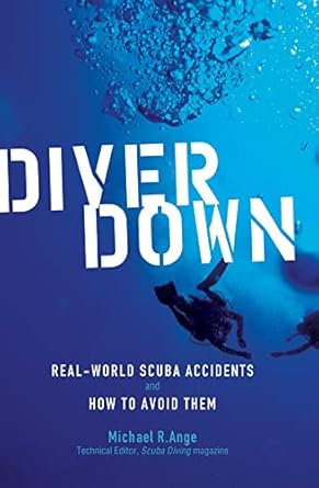 Diver Down: Real-World SCUBA Accidents and How to Avoid Them