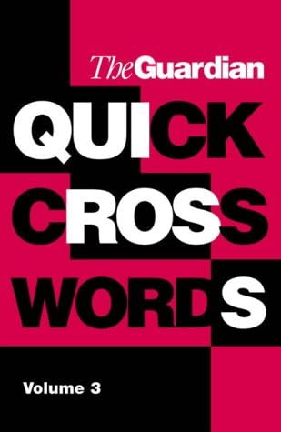 The 'Guardian' Book of Quick Crosswords - Vol 3 : Including ...