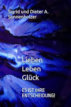Paperback Lieber Leben Glück: Es Ist Ihre Entscheidung! [German] Book