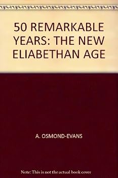 Hardcover 50 REMARKABLE YEARS: THE NEW ELIABETHAN AGE Book