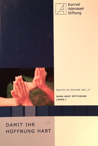 Preisvergleich Produktbild Damit ihr Hoffnung habt: Politik im Zeichen des "C"