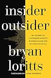 Insider Outsider: My Journey as a Stranger in White Evangelicalism and My Hope for Us All