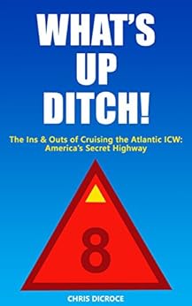 Kindle Store,Kindle eBooks,Travel What's Up Ditch!: The Ins and Outs of Cruising the Atlantic ICW: America's Secret Highway Chris DiCroce