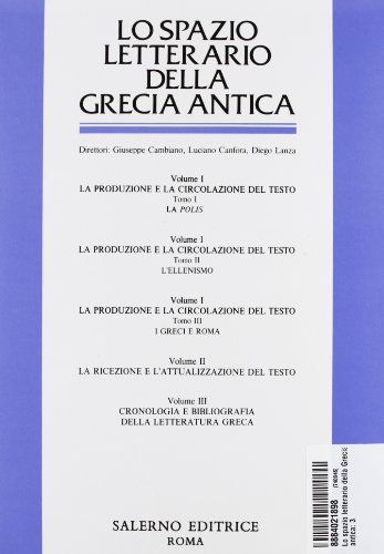 Lo Spazio Letterario Della Grecia Antica. Cronologia E Bibliografia Della Letteratura Greca (Vol. 3) - 2