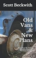Old Vans & New Plans: Pieces From The Path on Direction, Departure, and Times of Change 1794228276 Book Cover