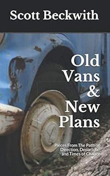 Paperback Old Vans & New Plans: Pieces From The Path on Direction, Departure, and Times of Change Book