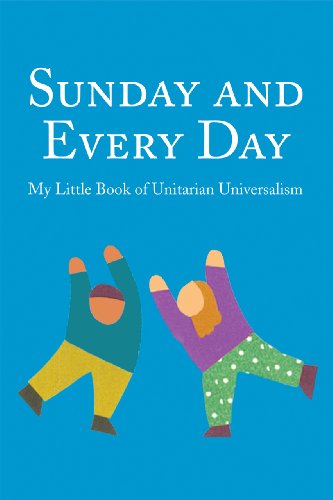 Sunday and Every Day: My Little Book of Unitarian Universalism