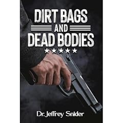 Dirt Bags and Dead Bodies Audiobook By Jeffrey Snider cover art