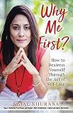 Why Me First?: How to Destress Yourself Through the Art of Self-Love