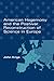American Hegemony and the Postwar Reconstruction of Science in Europe (Transformations: Studies in the History of Science and Technology)