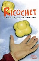 Ricochet and other FUN games with an ODD BALL 1885473885 Book Cover