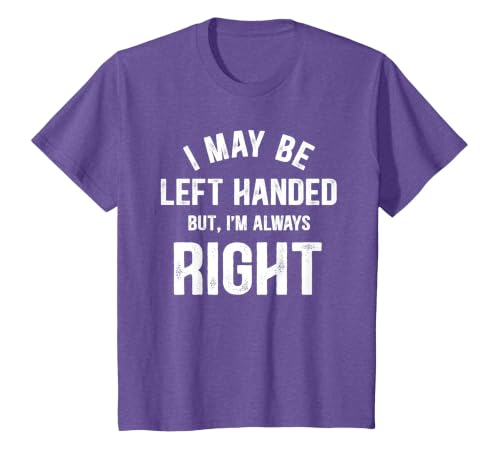 I May Be Left Handed But I'm Always Right Left Handed T-Shirt, Youth, Purple Heather, 3T