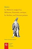  Le Médecin malgré lui, Mélicerte, Pastorale comique, Le Sicilien, ou L\'Amour peintre