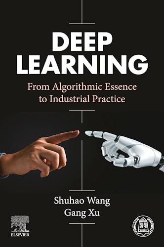 Deep Learning: From Algorithmic Essence to Industrial Practice (English Edition)
