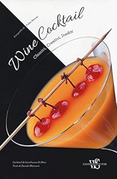Hardcover Wine cocktail. Classici, creativi, inediti [Italian] Book