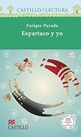 Espartaco y yo (Castillo De La Lectura Verde / Green Reading Castle) (Spanish Edition) 9685920907 Book Cover
