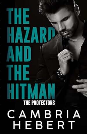 The Hazard and the Hitman (The Protectors Book 1) (English Edition)