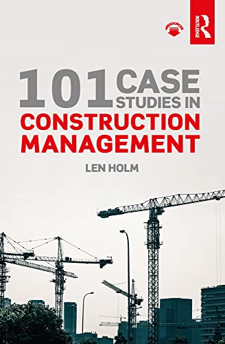 101 Case Studies in Construction Management view 2