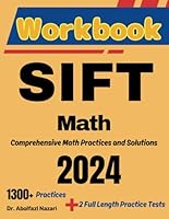 SIFT Math Workbook: Comprehensive Math Practices and Solutions: The Ultimate Test Prep Book with Two Full-Length Practice Tests (SIFT Math Study ... Rapid Reviews, Formula Sheets, Flash Cards) 1637199090 Book Cover