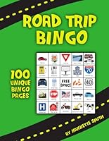 Road Trip Bingo — 100 Unique Travel Bingo Pages for Kids and Adults B0CMXNT133 Book Cover