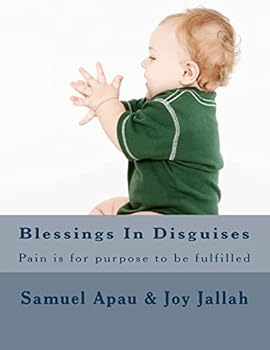Paperback Blessings In Disguises: Pain is for purpose to be fulfilled Book