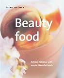  Beauty Food: Achieve Radiance With Simple, Flavorful Foods (Powerfood)