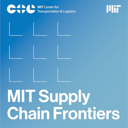 MIT Supply Chain Frontiers Podcast Por mitsupplychainfrontiers arte de portada