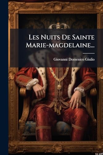 Les Nuits De Sainte Marie-magdelaine... (French Edition)