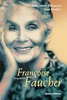 "françoise faucher ; biographie" 276440073X Book Cover