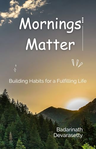 Mornings Matter: Building Habits for a Fulfilling Life