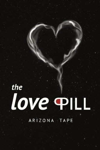 The Love Pill: What if you had a tiny pill that could change attraction into love? Paperback – December 1, 2016