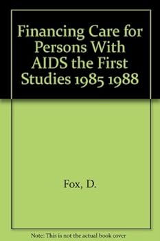 Hardcover Financing Care for Persons with AIDS: The First Studies, 1985-1988 Book