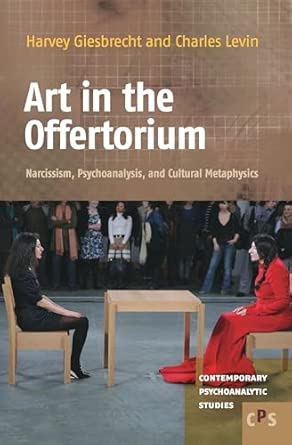 Art in the Offertorium: Narcissism, Psychoanalysis, and Cultural Metaphysics: 15-Wow! eBook