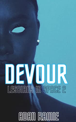 Devour: LGBTQ+ Space Opera (Lesbians in Space)