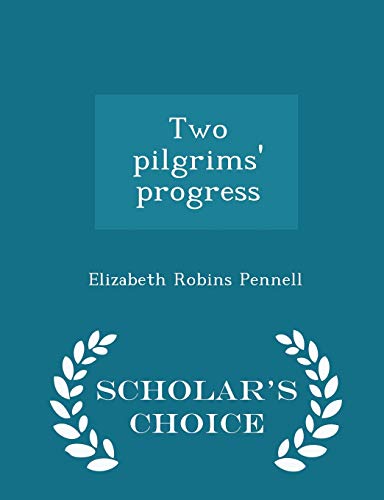 Two Pilgrims' Progress - Scholar's Choice Edition 1293936073 Book Cover
