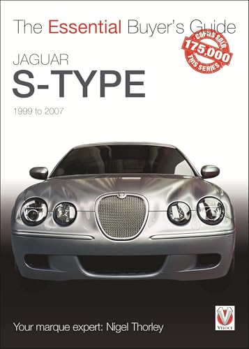 Jaguar S-Type - 1999 to 2007: The Essential Buyer’s Guide