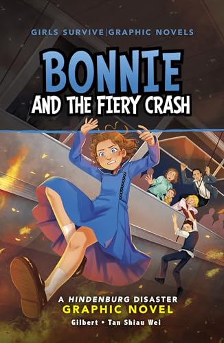 Bonnie and the Fiery Crash: A Hindenburg Disaster Graphic Novel (Girls Survive Graphic Novels)