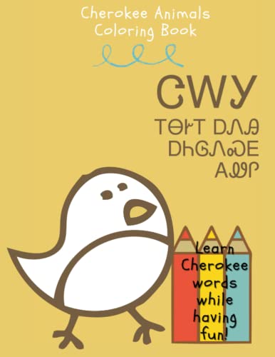 Cherokee Animals Coloring Book: Learn Cherokee words for animals while having fun! (Coloring in Cherokee)