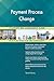Produktbild Payment Process Change All-Inclusive Self-Assessment - More than 700 Success Criteria, Instant Visual Insights, Comprehensive Spreadsheet Dashboard, Auto-Prioritized for Quick Results
