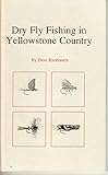 Dry fly fishing in Yellowstone Country