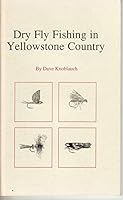 Dry fly fishing in Yellowstone Country B0006F3KOC Book Cover
